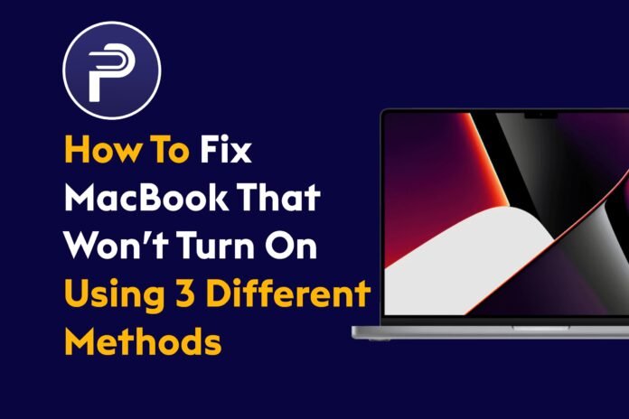 How To Fix MacBook That Won’t Turn On Using 3 Different Methods How To Fix MacBook That Won’t Turn On Using 3 Different Methods