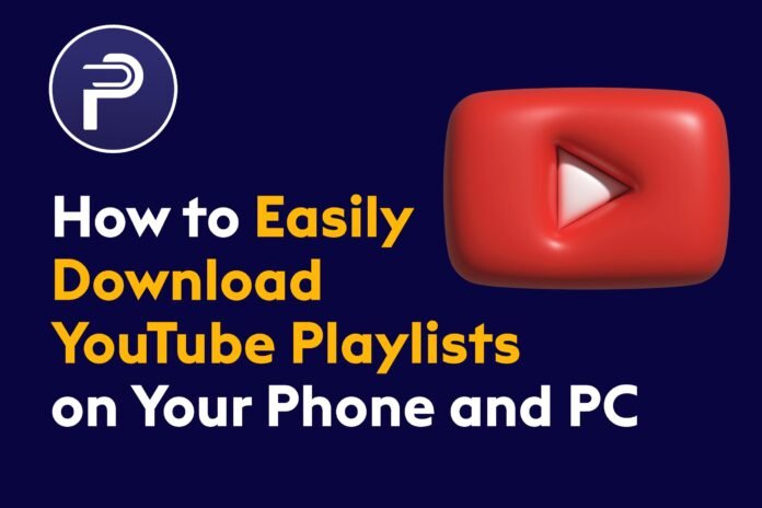 How to Easily Download YouTube Playlists on Your Phone and PC How to Easily Download YouTube Playlists on Your Phone and PC
