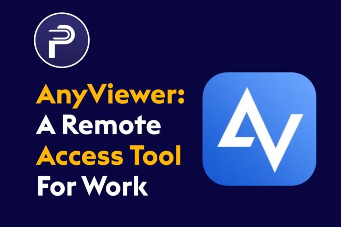 AnyViewer- A Remote Access Tool For Work AnyViewer: A Remote Access Tool For Work