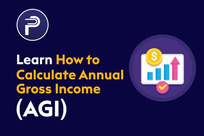 Learn How to Calculate Annual Gross Income (AGI) Learn How to Calculate Annual Gross Income (AGI)