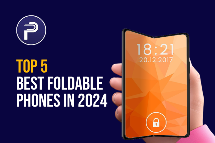 Top 5 Best Foldable Phones in 2024 Top 5 Best Foldable Phones in 2024