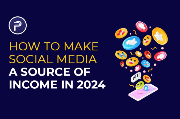 How To Turn Social Media into a source of Income in 2024 How To Turn Social Media into a source of Income in 2024