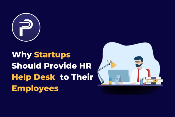 Why Startups Should Provide HR Help Desk to Their Employees Why Startups Should Provide HR Help Desk to Their Employees