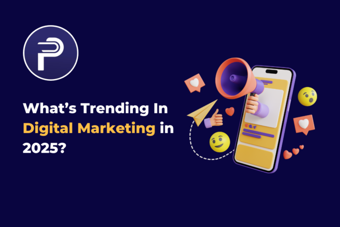 What’s Trending in Digital Marketing in 2025? What’s Trending in Digital Marketing in 2025?