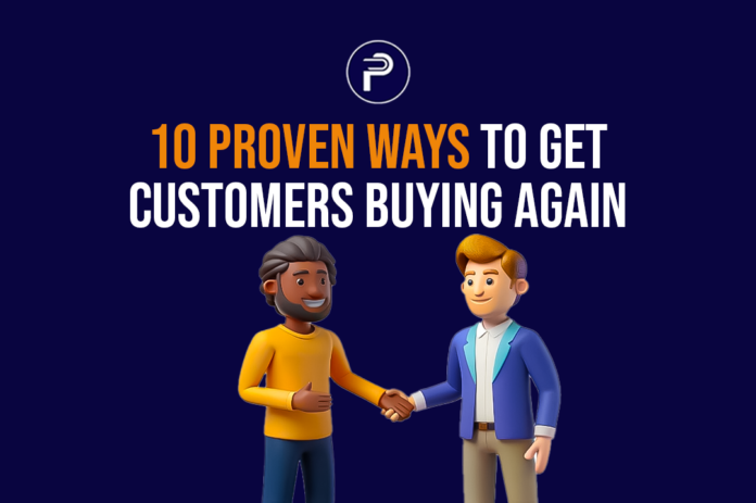 10 Proven ways to Get Customers Buying Again