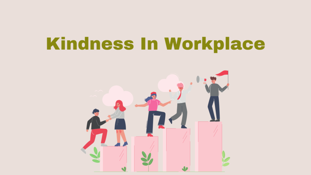 How Kindness Brings Success in Business